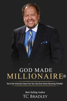 Paperback God Made Millionaire: You're One Instruction Away From Your God-Given Dream Becoming A Reality! Book