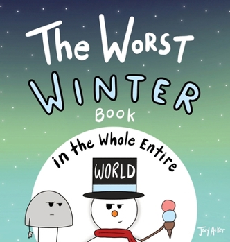 Hardcover The Worst Winter Book in the Whole Entire World Book