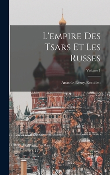 Hardcover L'empire Des Tsars Et Les Russes; Volume 1 [French] Book