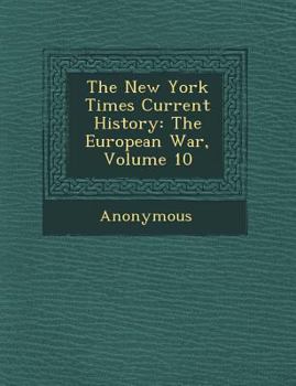 Paperback The New York Times Current History: The European War, Volume 10 Book