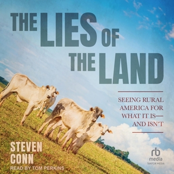 Audio CD The Lies of the Land: Seeing Rural America for What It Is&#8213;and Isn't Book