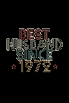 Best Husband Since 1972: Lined Journal, 120 Pages, 6x9 Sizes, 48th Wedding Anniversary Gift - 48 year Wedding Anniversary Gift for Husband Couple who Married in 1972