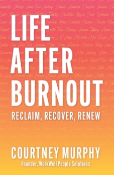 Paperback Life After Burnout: Reclaim, Recover, Renew Book