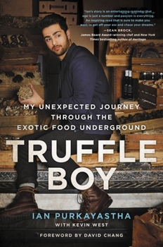Hardcover Truffle Boy: My Unexpected Journey Through the Exotic Food Underground Book