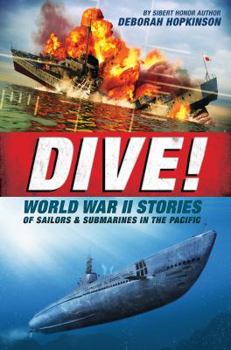 Hardcover Dive! World War II Stories of Sailors & Submarines in the Pacific: The Incredible Story of U.S. Submarines in WWII Book
