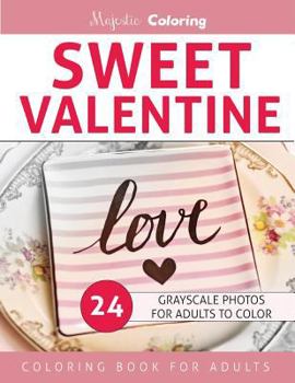 Paperback Sweet Valentine: Grayscale Photo Coloring for Adults Book
