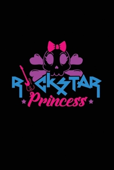 Rockstar Princess: Rock Music Party School College Student Teacher Notebook Journal 120 pages 6x9" blank undated