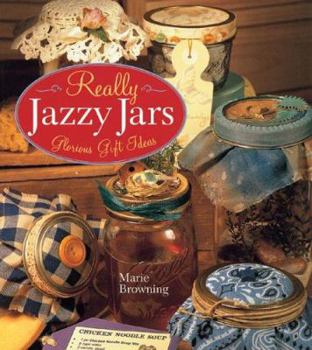 Hardcover Really Jazzy Jars: Glorious Gift Ideas Book