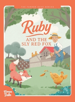 Hardcover Farmer Duke Series: Ruby and the Sly Red Fox: Ruby and Book
