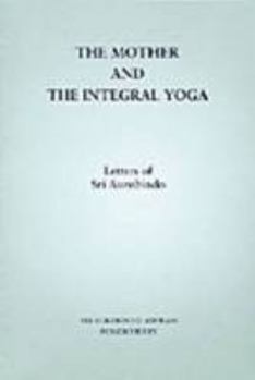 Paperback The Mother and the Integral Yoga Book