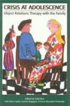 Hardcover Crisis at Adolescence: Object Relations Therapy with the Family (The Library of Object Relations) Book