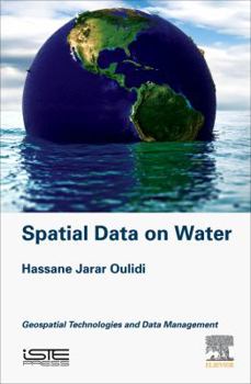 Hardcover Spatial Data on Water: Geospatial Technologies and Data Management Book