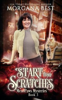 Paperback Start from Scratches: A Paranormal Women's Fiction Cozy Mystery (MenoPaws Mysteries) Book