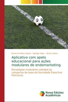 Paperback Aplicativo com apelo educacional para ações modulares de endomarketing [Portuguese] Book