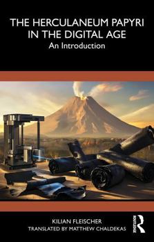 Hardcover The Herculaneum Papyri in the Digital Age: An Introduction Book