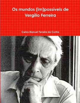 Paperback Os mundos (im)possíveis de Vergílio Ferreira [Portuguese] Book