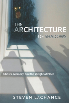 Paperback Architecture of Shadows: Ghosts, Memory, and the Weight of Place Book