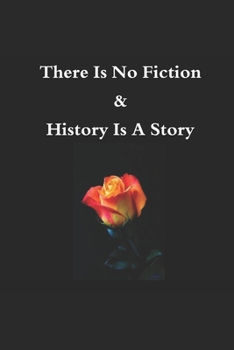 Paperback There is No Fiction & History is a Story Book