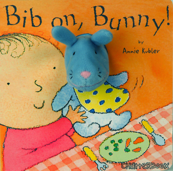 Bib on, Bunny - Book  of the Chatterboox