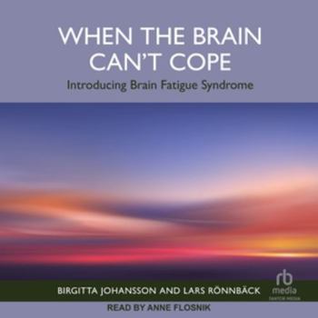 MP3 CD When the Brain Can't Cope: Introducing Brain Fatigue Syndrome Book