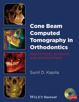 Hardcover Cone Beam Computed Tomography in Orthodontics: Indications, Insights, and Innovations Book