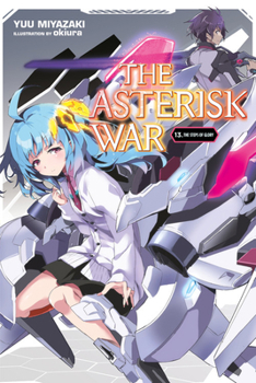 Paperback The Asterisk War, Vol. 13 (Light Novel): The Steps of Glory Book