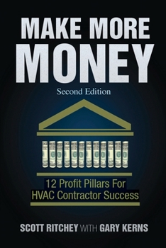 Paperback Make More Money - Second Edition: 12 Profit Pillars For HVAC Contractor Success Book