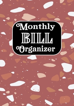 Monthly Bill Organizer: Bill Payment Checklist and Bill Payments Tracker Planner Log Book Money Debt Keeper Family Budgeting Financial Notebook