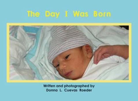 The Day I Was Born