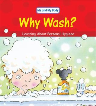 Paperback Me And My Body: Why Wash? (Me & My Body) Book