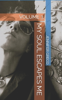 Paperback My Soul Escapes Me: Volume 3 Book