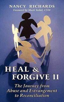 Paperback Heal and Forgive II: The Journey from Abuse and Estrangement to Reconciliation Book