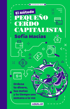 El método Pequeño Cerdo Capitalista. Mi Planner de finanzas / The Little Capitalist Pig Method. My Financial Planner (Spanish Edition)