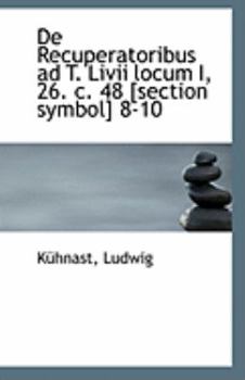 Paperback de Recuperatoribus Ad T. LIVII Locum I, 26. C. 48 [Section Symbol] 8-10 Book