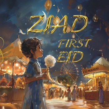 Paperback Ziad's First Eid al-Fitr: A Celebration of Joy and Generosity Book