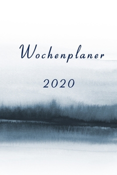 Wochenplaner 2020: Terrminplaner 2020, | Wochenplaner 2020, |Taschenkalender 2020, | Terminkalender 2020,| Kalender 2020, | zum planen, organisieren und notieren (German Edition)