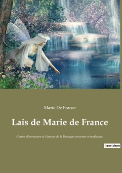 Paperback Lais de Marie de France: Contes d'aventures et d'amour de la Bretagne ancienne et mythique. [French] Book
