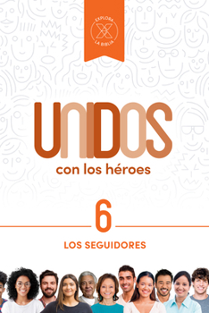 Paperback Unidos Con Los Héroes, Volumen 6: Los Seguidores Volume 6 [Spanish] Book