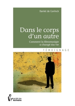 Paperback Dans le corps d'un autre, comment la fibromyalgie a changé ma vie [French] Book