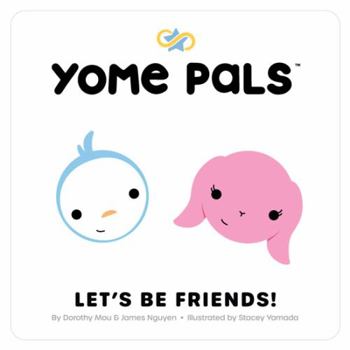 Paperback Yome Pals: Let's Be Friends! Book