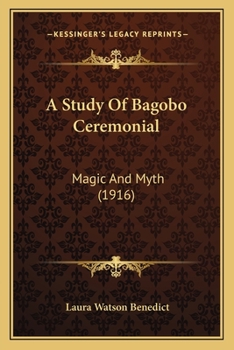A Study Of Bagobo Ceremonial: Magic And Myth