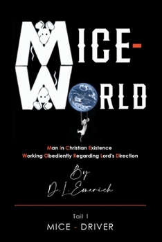 Paperback Mice-World: Man in Christian Existence Working Obediently Regarding Lord's Direction Book