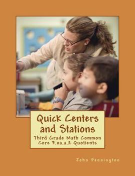 Paperback Quick Centers and Stations: Third Grade Math Common Core 3.oa.a.2 Quotients Book