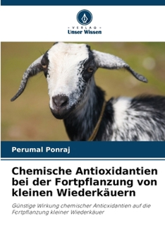Chemische Antioxidantien bei der Fortpflanzung von kleinen Wiederkäuern (German Edition)