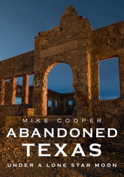 Paperback Abandoned Texas: Under a Lone Star Moon Book