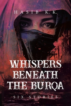 Paperback Whispers Beneath The Burqa: Six Stories Book