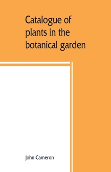 Paperback Catalogue of plants in the botanical garden. Bangalore, and its vicinity Book