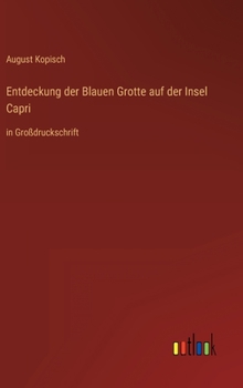 Hardcover Entdeckung der Blauen Grotte auf der Insel Capri: in Großdruckschrift [German] Book