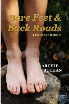 Paperback Bare Feet and Backroads: A Fictional Memoir Book