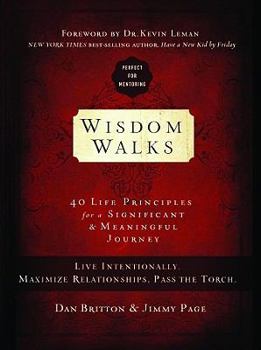 Hardcover Wisdom Walks: 40 Life Principles for a Significant & Meaningful Journey Book